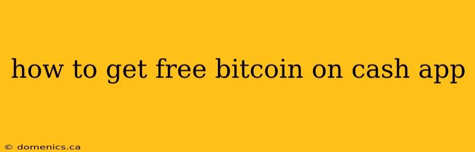 how to get free bitcoin on cash app