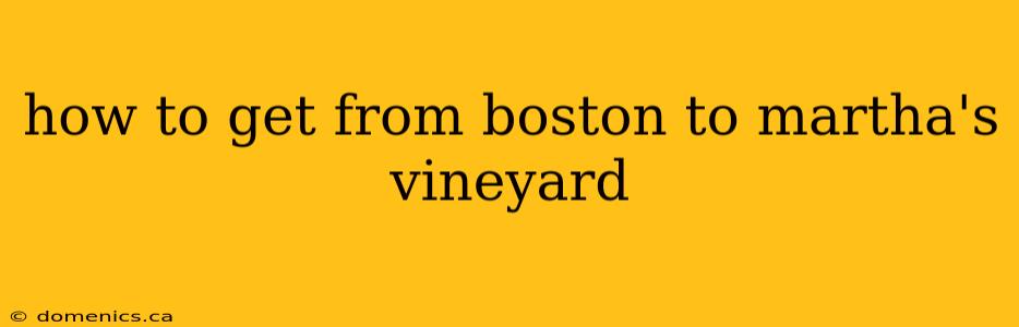 how to get from boston to martha's vineyard