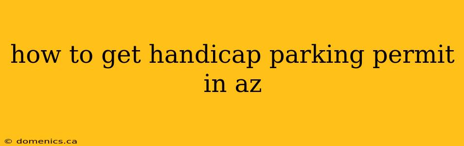 how to get handicap parking permit in az