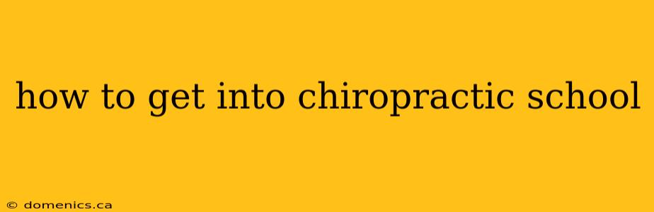 how to get into chiropractic school