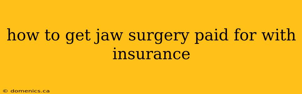 how to get jaw surgery paid for with insurance