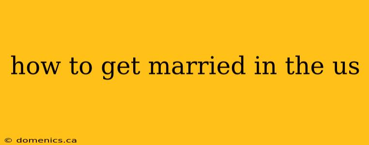 how to get married in the us