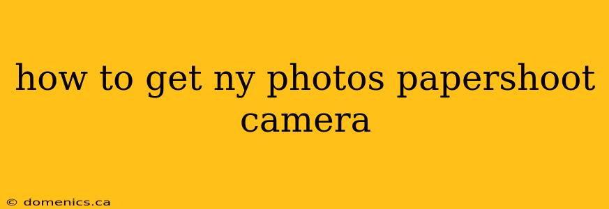 how to get ny photos papershoot camera
