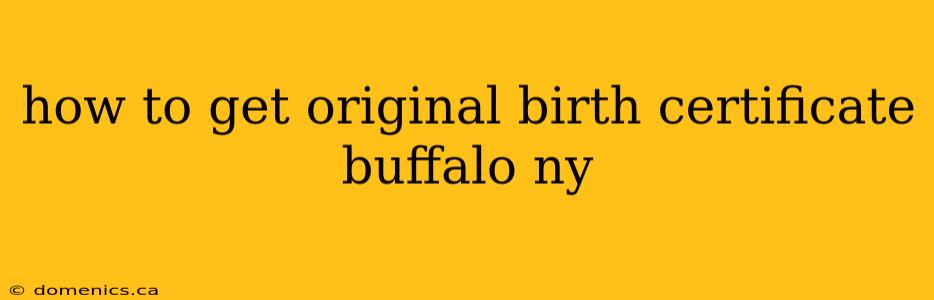 how to get original birth certificate buffalo ny