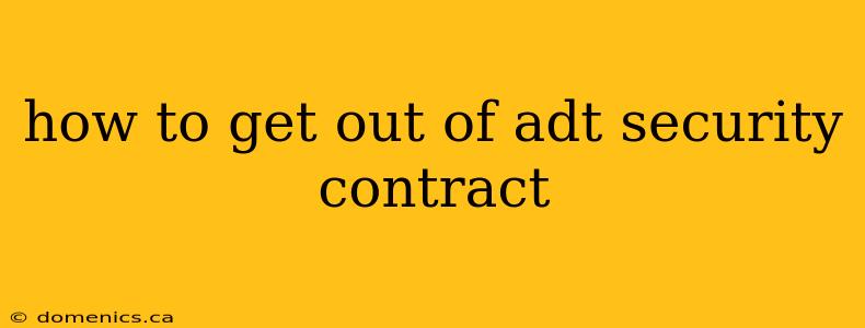 how to get out of adt security contract