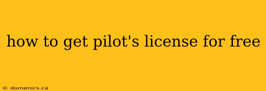 how to get pilot's license for free