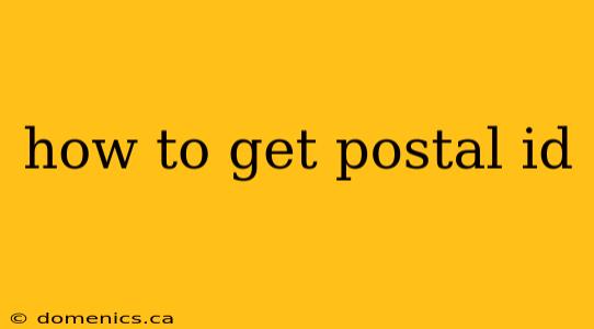 how to get postal id