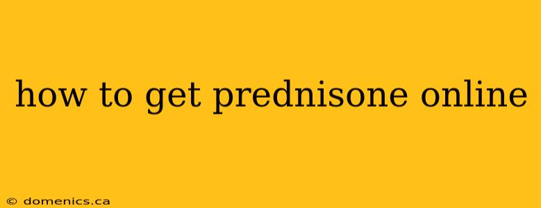 how to get prednisone online