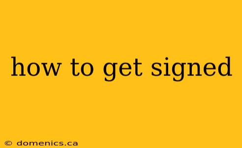 how to get signed