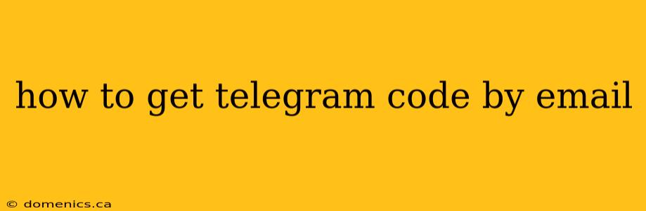 how to get telegram code by email