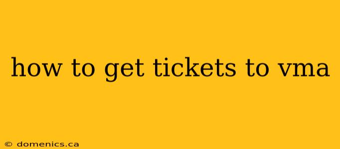 how to get tickets to vma