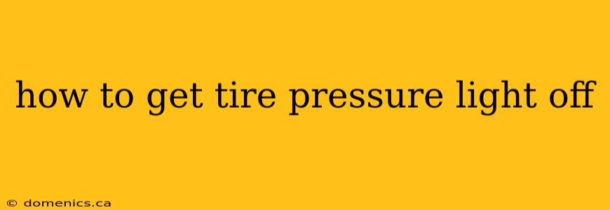 how to get tire pressure light off