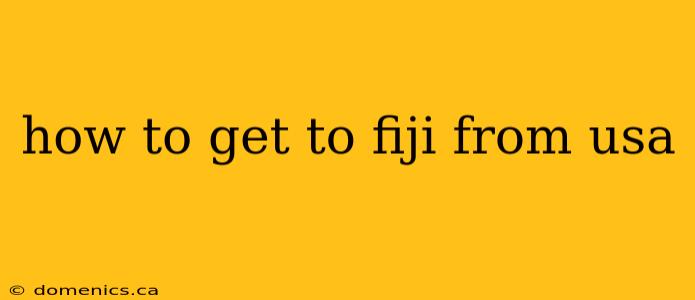 how to get to fiji from usa