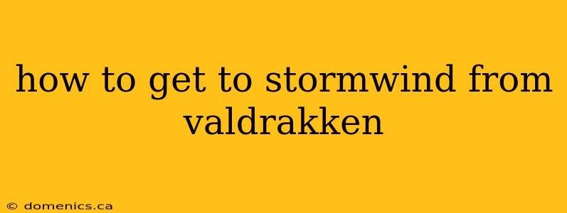 how to get to stormwind from valdrakken