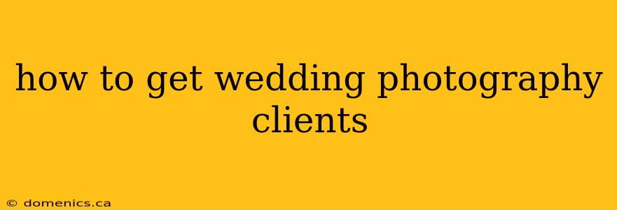 how to get wedding photography clients