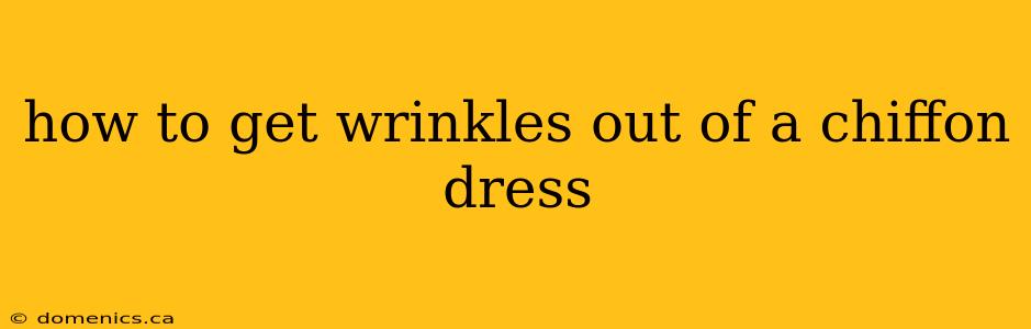 how to get wrinkles out of a chiffon dress