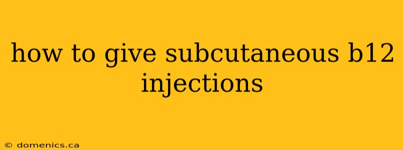 how to give subcutaneous b12 injections