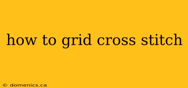 how to grid cross stitch