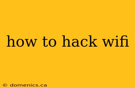 how to hack wifi