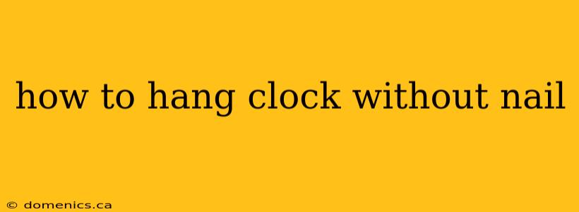 how to hang clock without nail