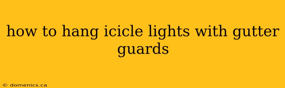 how to hang icicle lights with gutter guards