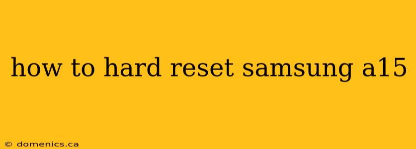 how to hard reset samsung a15