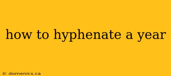 how to hyphenate a year