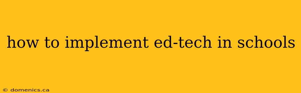 how to implement ed-tech in schools