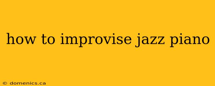 how to improvise jazz piano