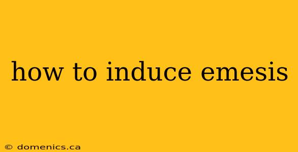 how to induce emesis