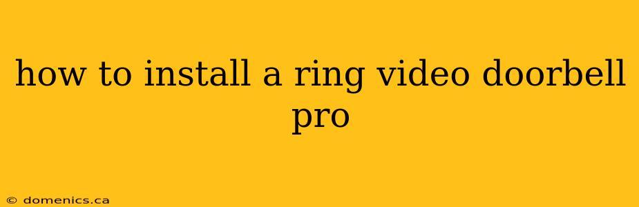 how to install a ring video doorbell pro