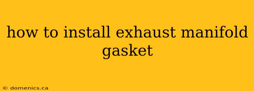 how to install exhaust manifold gasket