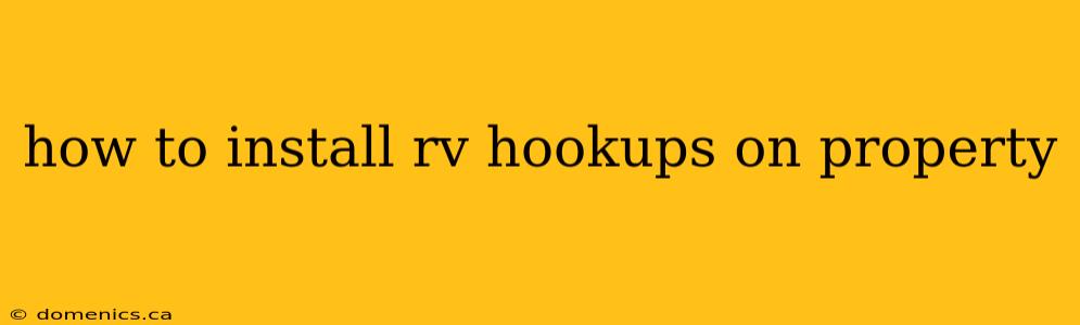 how to install rv hookups on property