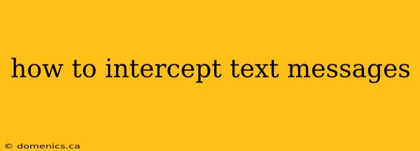 how to intercept text messages