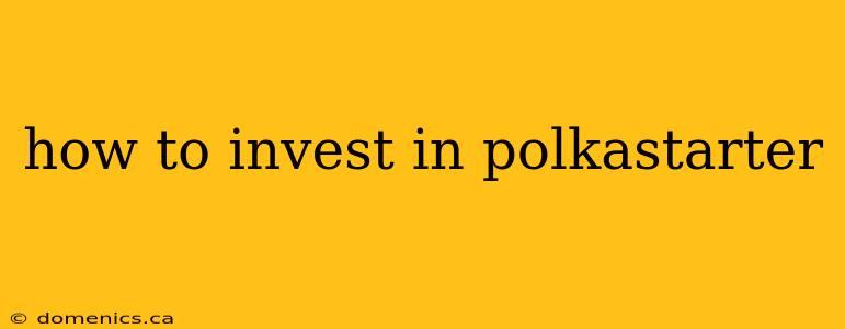 how to invest in polkastarter