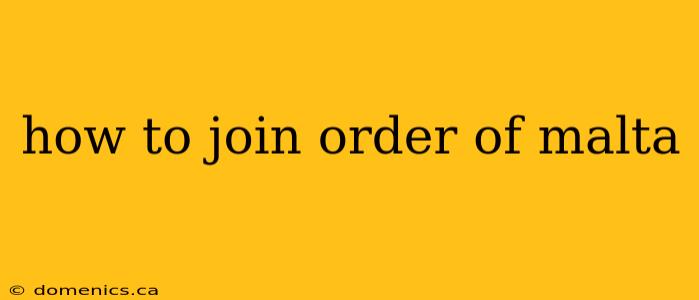 how to join order of malta