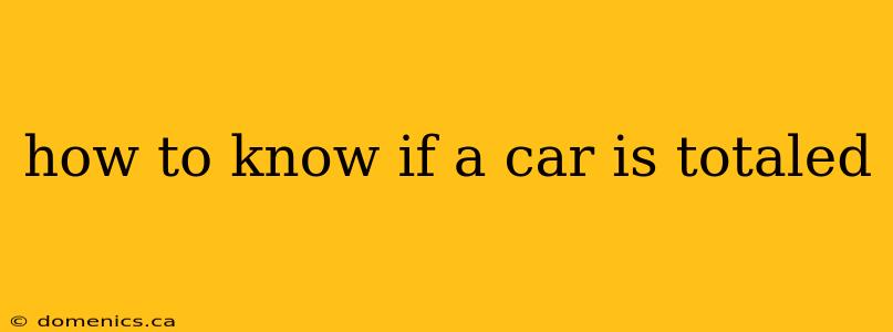 how to know if a car is totaled