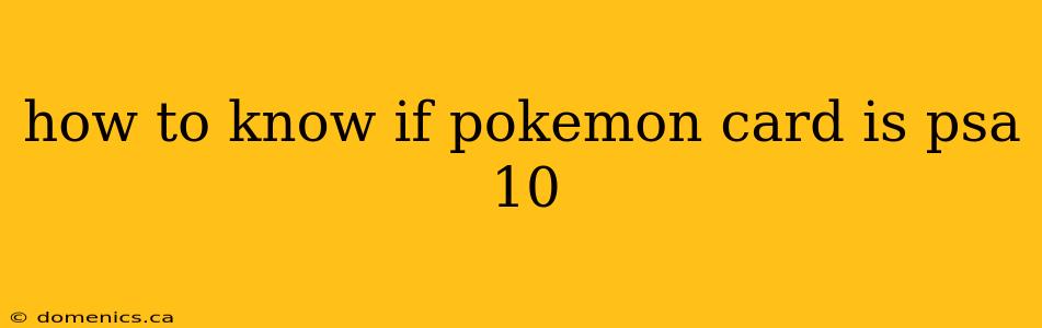 how to know if pokemon card is psa 10