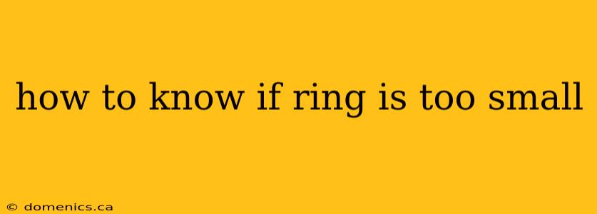 how to know if ring is too small