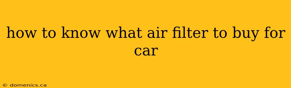 how to know what air filter to buy for car