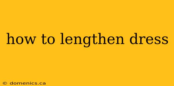 how to lengthen dress