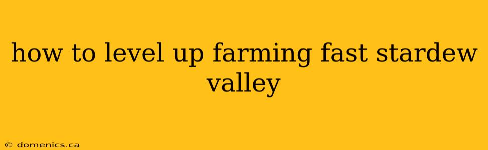 how to level up farming fast stardew valley