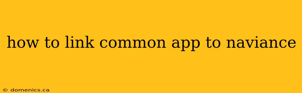 how to link common app to naviance