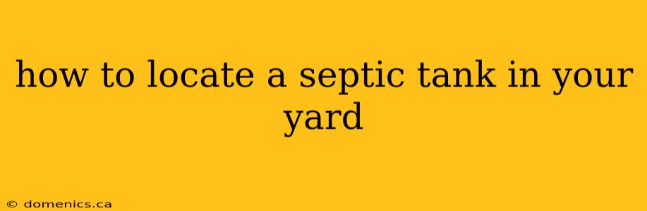 how to locate a septic tank in your yard