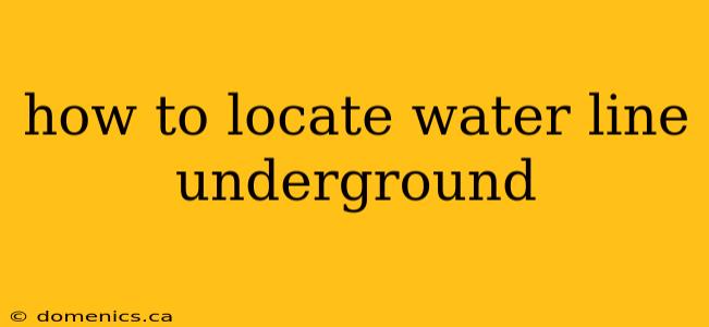 how to locate water line underground