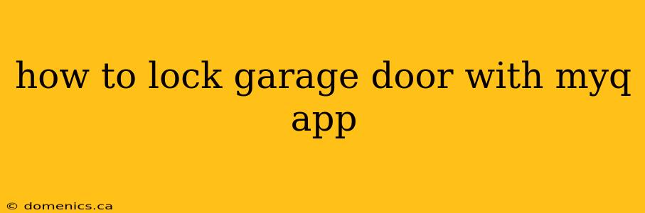 how to lock garage door with myq app