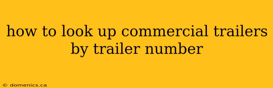 how to look up commercial trailers by trailer number