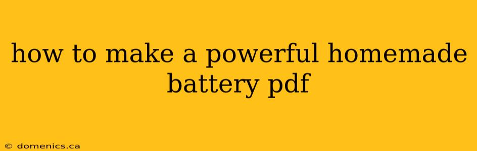 how to make a powerful homemade battery pdf