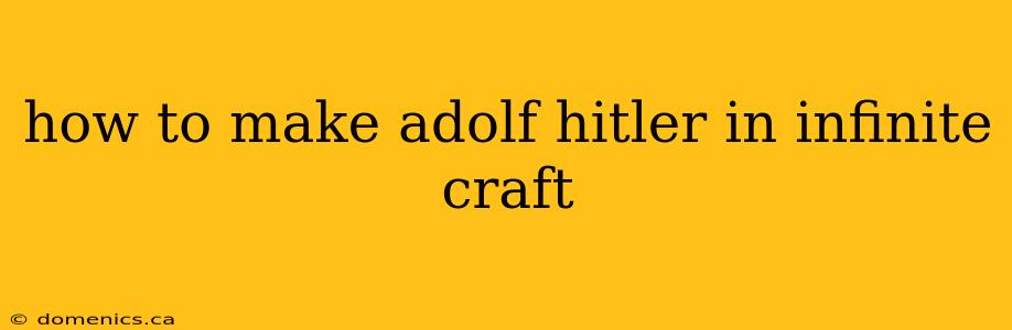 how to make adolf hitler in infinite craft