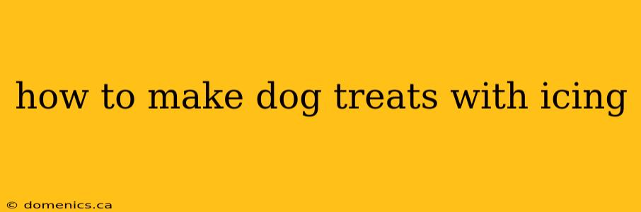 how to make dog treats with icing